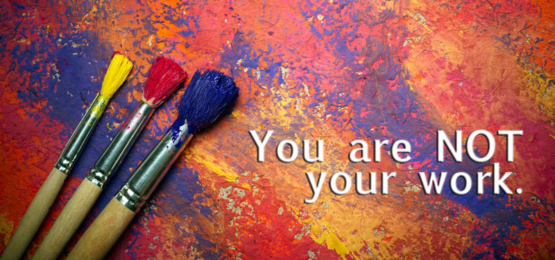 You are not your art work
