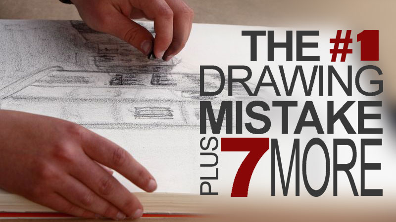 The #1 Drawing Mistake Plus 7 More