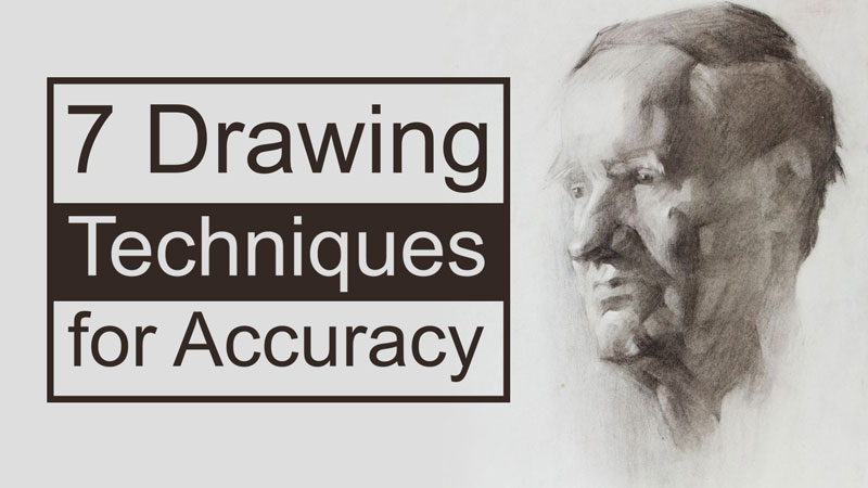 7 Drawing Techniques For Accuracy