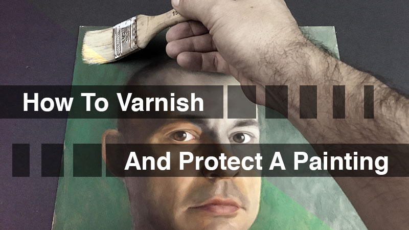 Protect your painting: How I varnish a painting - Using both gloss