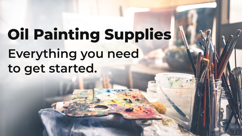 Oil Painting Supplies for Beginners: A Useful Guide