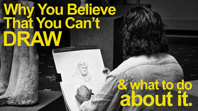 Why You Believe You Can't Draw