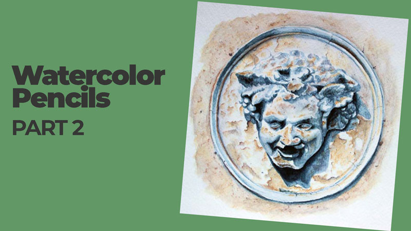 Watercolor Pencils - Course Module Part 2